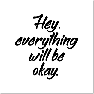 'Hey Everything Will Be Okay' Cancer Awareness Shirt Posters and Art